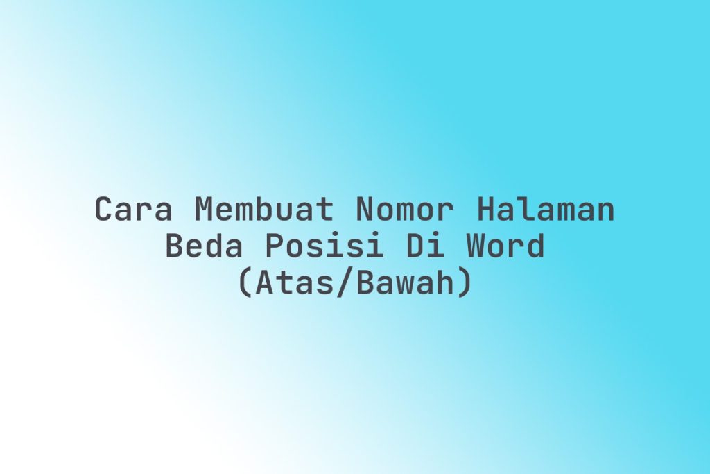 3 Rahasia Cara Nomorin Halaman di Word 2026, Selama Ini Banyak yang Salah 3 Rahasia Cara Nomorin Halaman di Word 2026, Selama Ini Banyak yang Salah