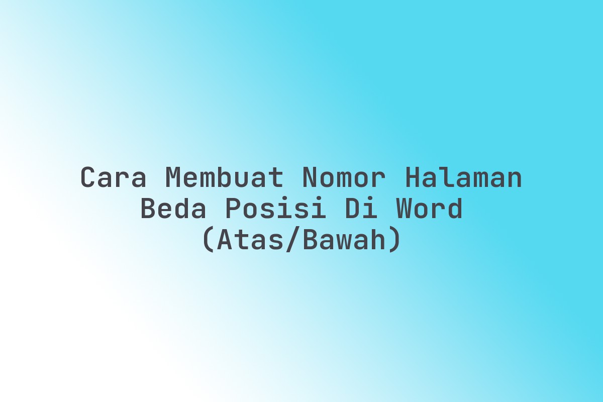 3 Rahasia Cara Nomorin Halaman di Word 2026, Selama Ini Banyak yang Salah
