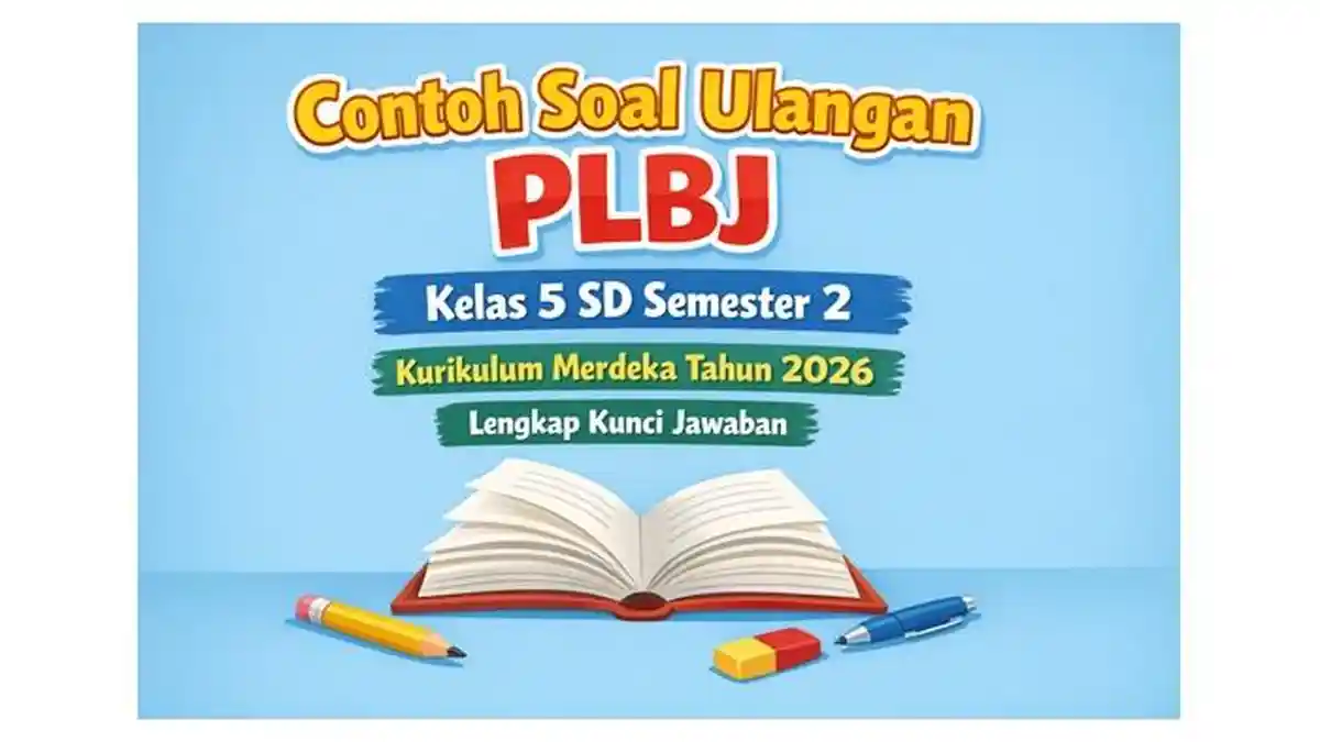 Contoh Soal Ulangan PLBJ Kelas 5 SD Semester 2 Kurikulum Merdeka Tahun Contoh Soal Ulangan PLBJ Kelas 5 SD Semester 2 Kurikulum Merdeka Tahun