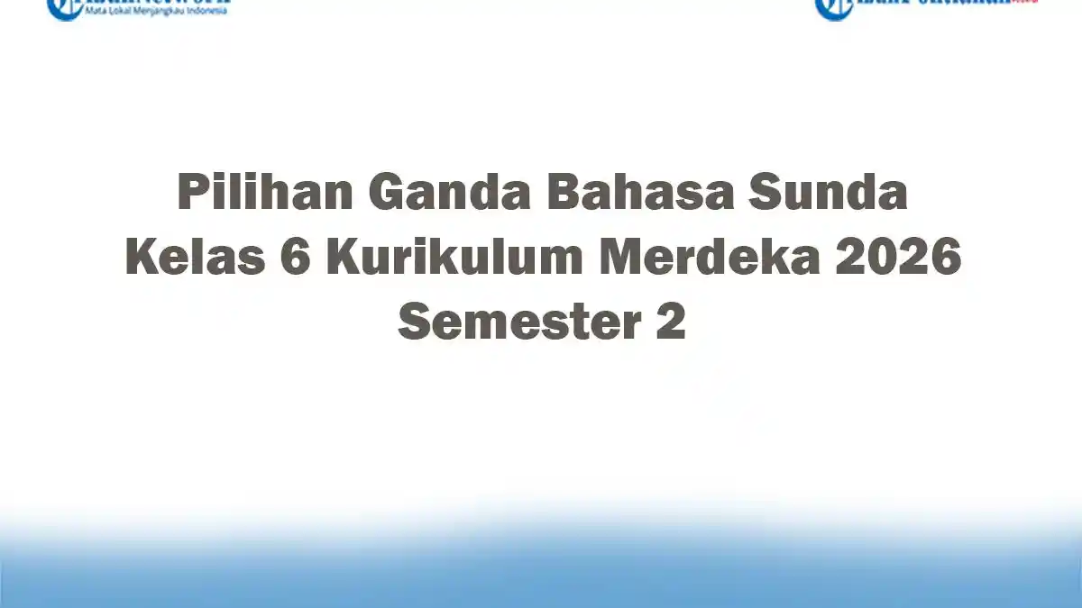 Soal Jawaban 47 Pilihan Ganda Bahasa Sunda Kelas 6 Kurikulum Merdeka Soal Jawaban 47 Pilihan Ganda Bahasa Sunda Kelas 6 Kurikulum Merdeka